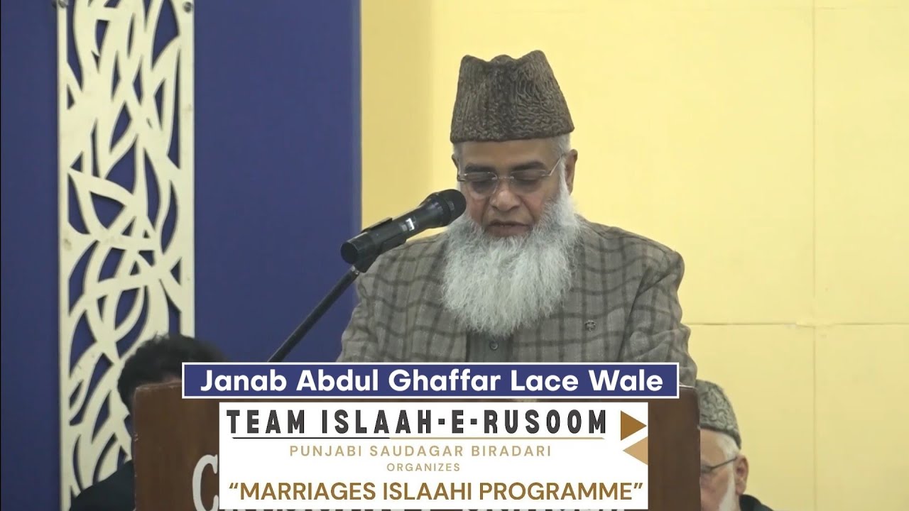 Janab Abdul Ghaffar at Marriages Islaahi Programme | Team Islaah-e-Rusoom (Punjabi Saudagar Biradari
