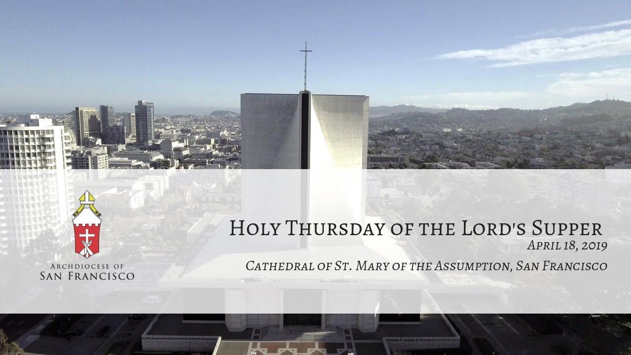 HOLY THURSDAY MASS AT ST. MARY'S CATHEDRAL WITH ARCHBISHOP