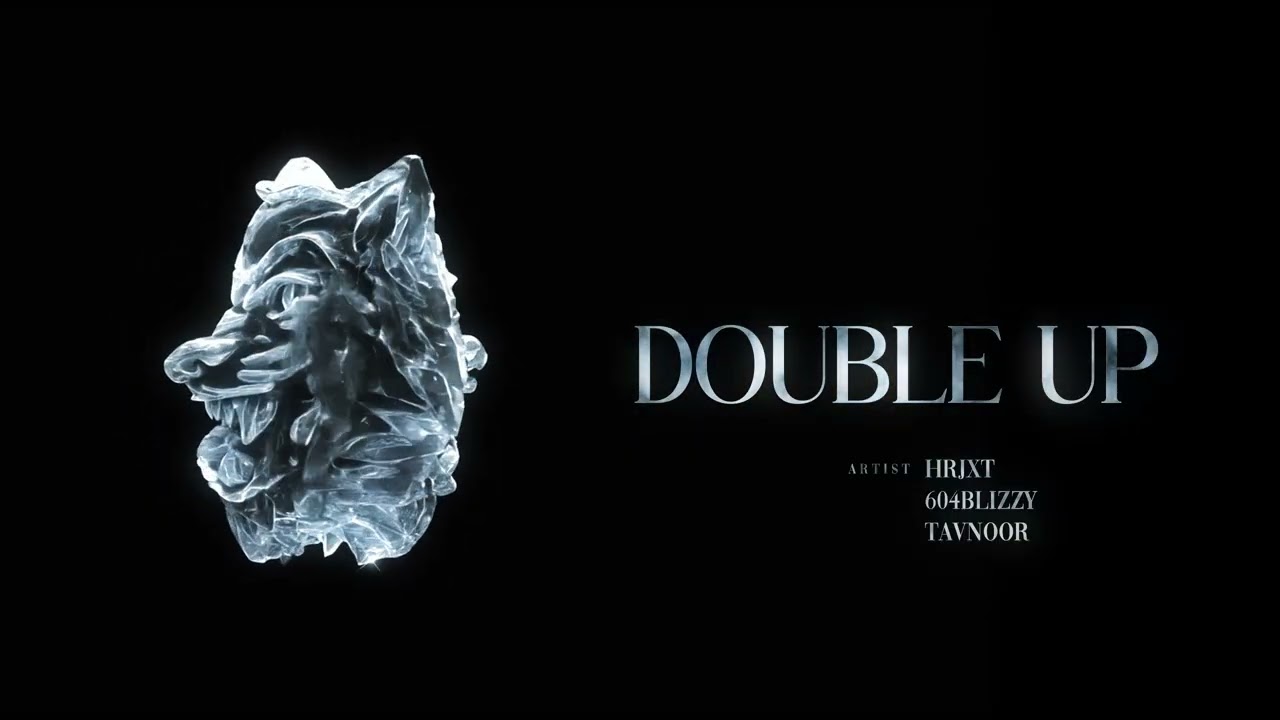 Double Up | Intense | Hrjxt | 604Blizzy | Tavnoor | Intense 