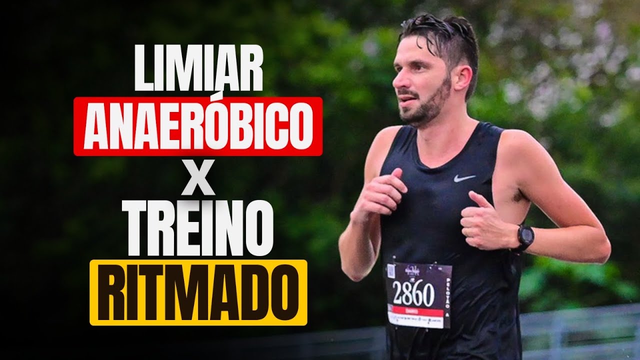 DIFEREN&Ccedil;A ENTRE LIMIAR ANAER&Oacute;BICO E TREINO RITMADO - CORRIDA DE RUA