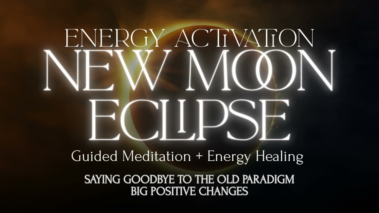 New Moon Eclipse Activation 🌑✨Cycle Closes & Big Positive Changes |Channeling Christ Consciousness