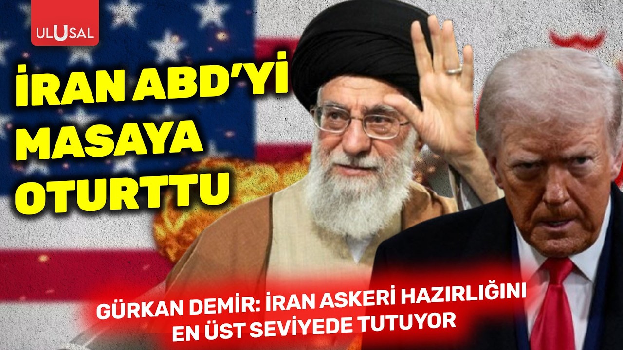 İran ABD'yi masaya oturttu! Gürkan Demir: İran askeri hazırlığını en üst seviyede tutuyor