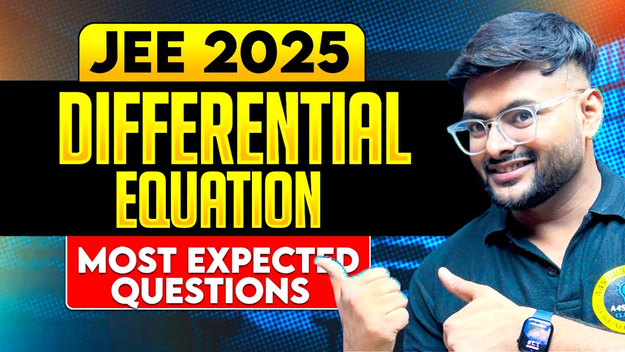 Differential Equations JEE Main Expected Questions I JEE Main 2025 Expected Question by Ashish Sir