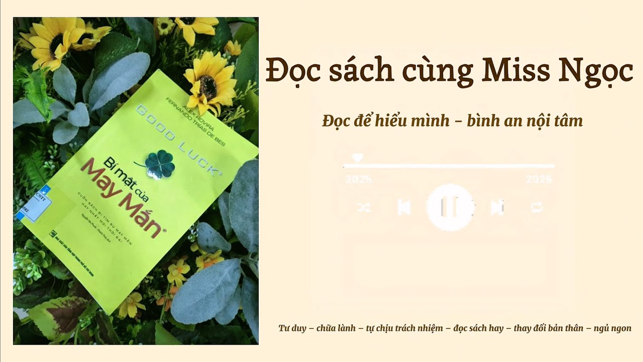 Đọc sách cùng Miss Ngọc - P2 Bí mật của May Mắn ĐỌC ĐỂ HIỂU MÌNH - BÌNH AN NỘI TÂM