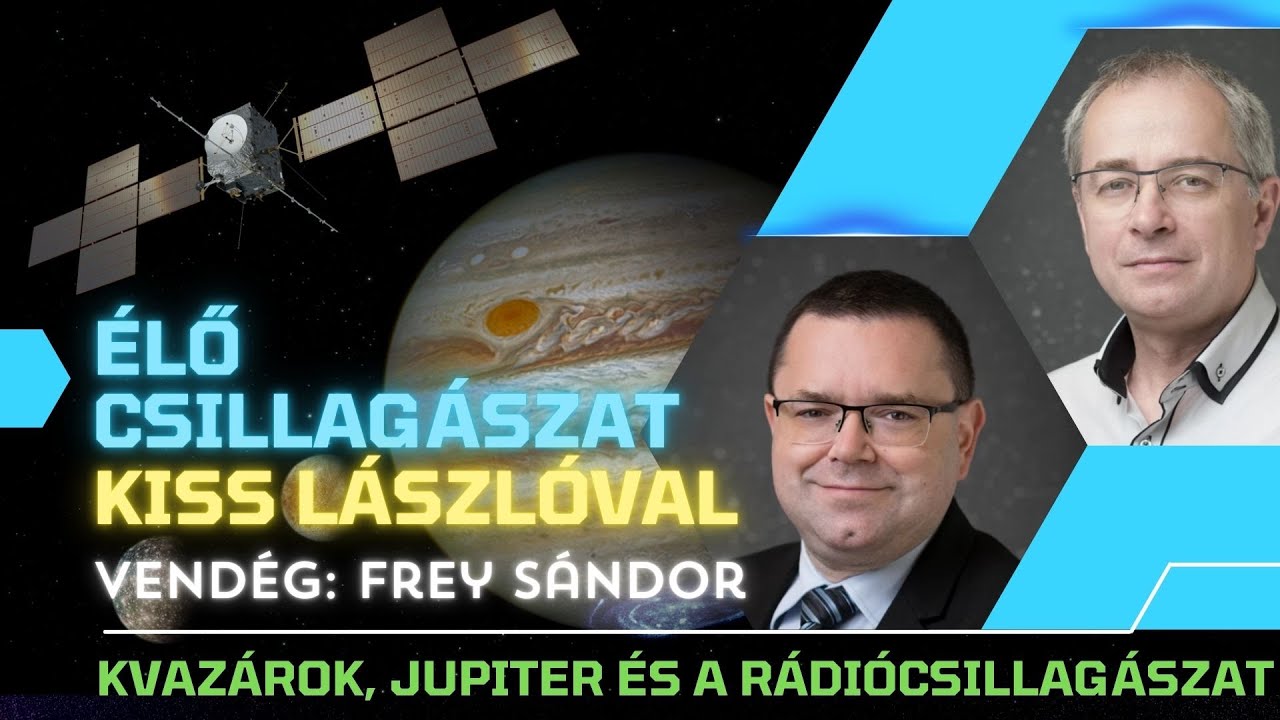 Kvazárok, Jupiter és a rádiócsillagászat  - Élő csillagászat 9. évad 1. rész