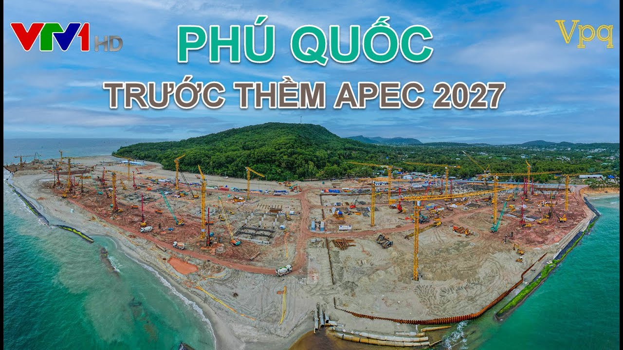 Phú Quốc trước thềm APEC 2027 | Phóng sự VTV