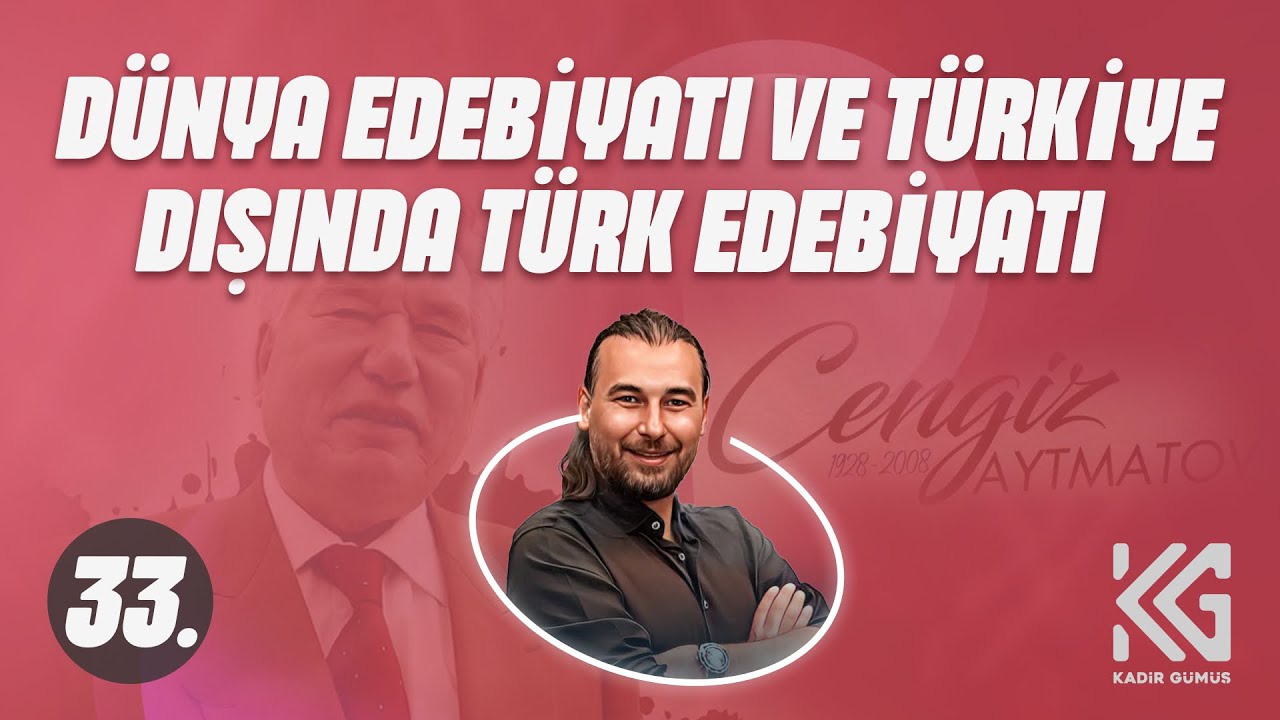 AYT EDEBİYAT (33. GÜN)-DÜNYA EDEBİYATI ve TÜRKİYE DIŞI TÜRK EDEBİYATI- Kadir GÜMÜŞ (2025)