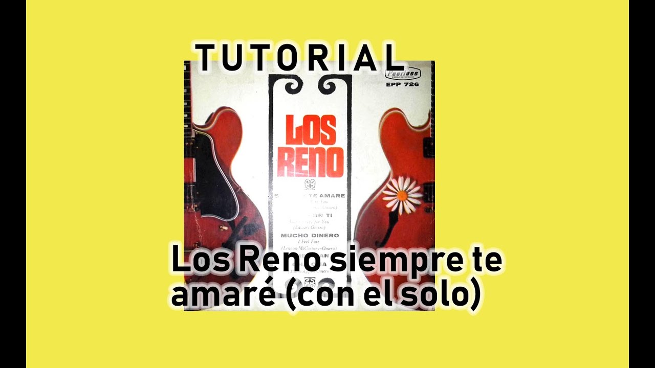 Siempre te amare Los Reno (INCLUYE EL SOLO)