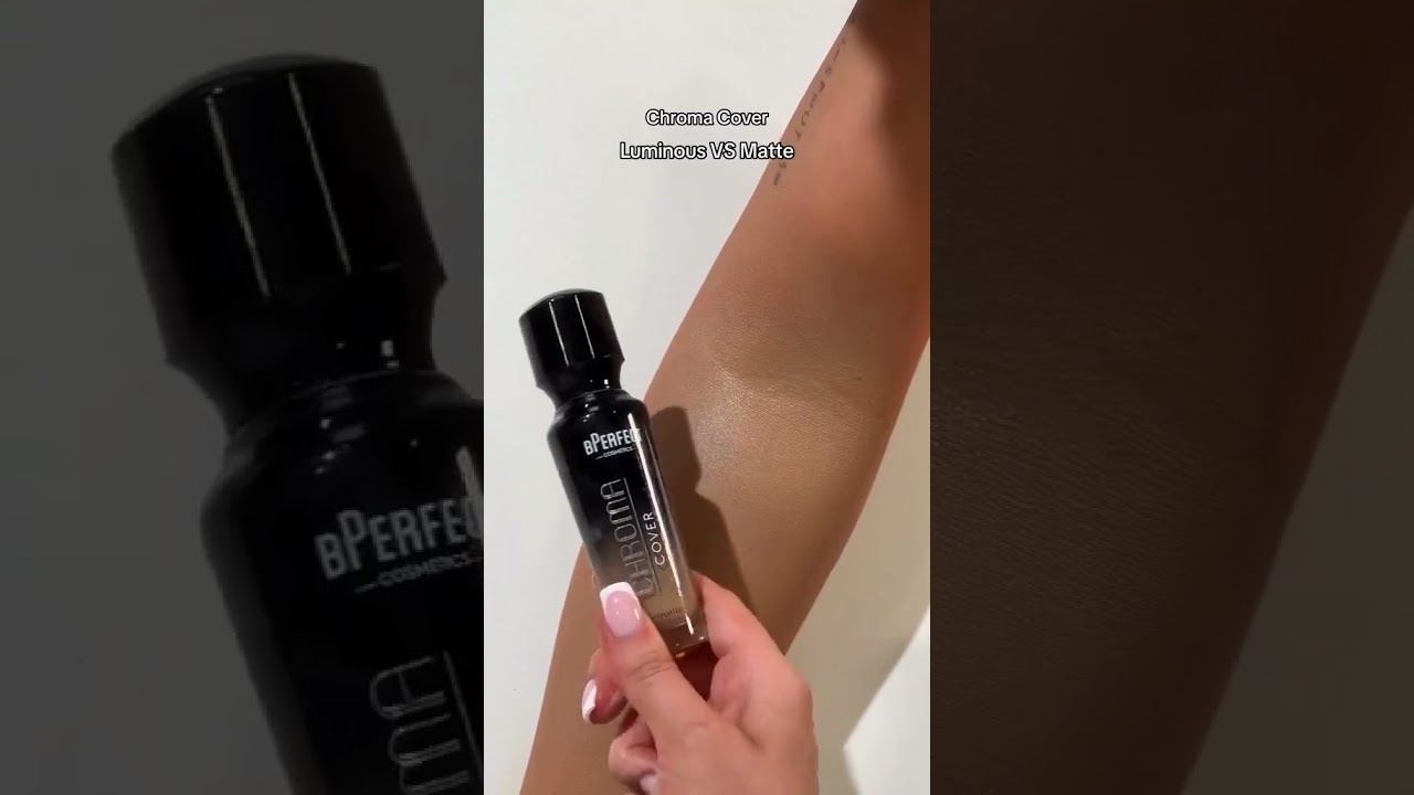Bperfect chroma coverLuminous vs matte