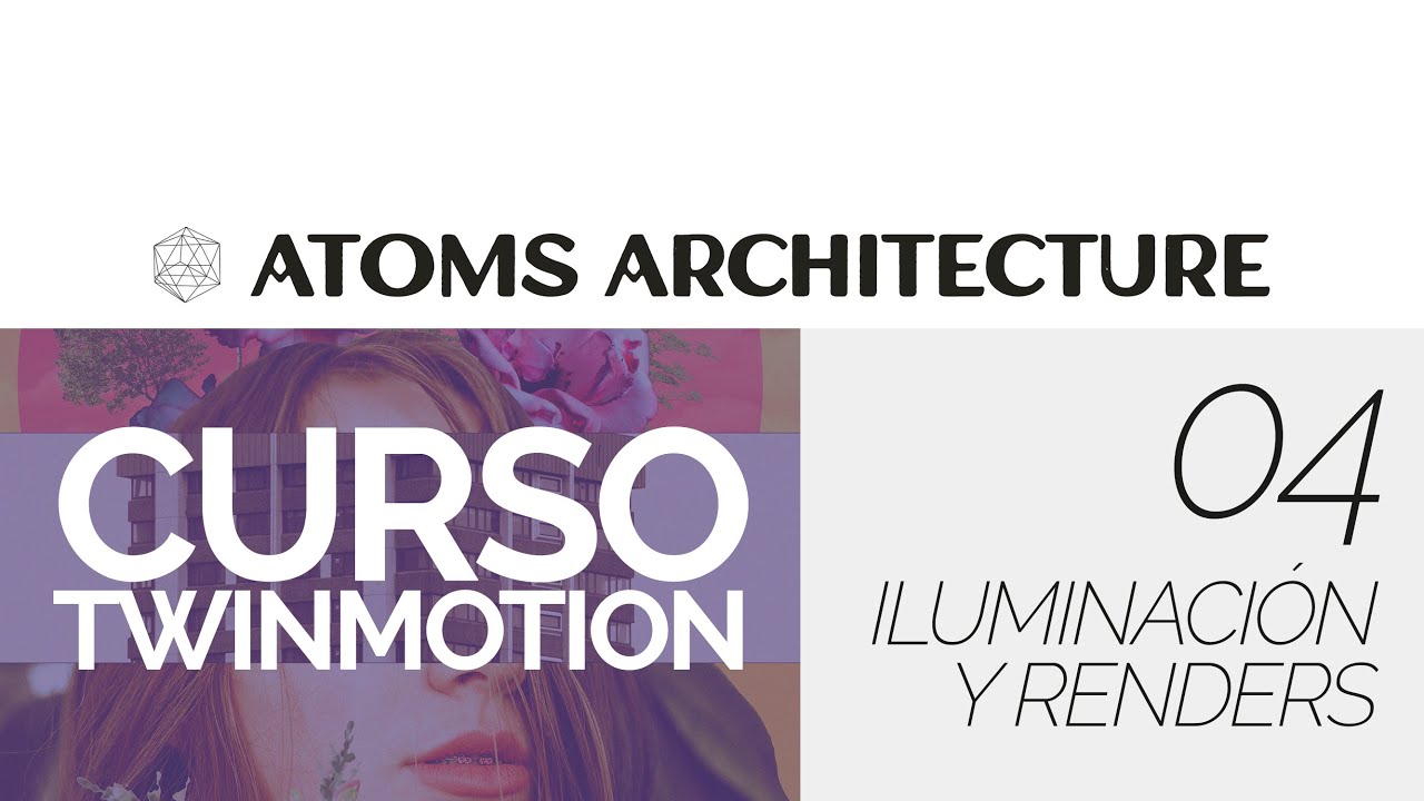 CURSO TWINMOTION 04 - ILUMINACION Y RENDERS