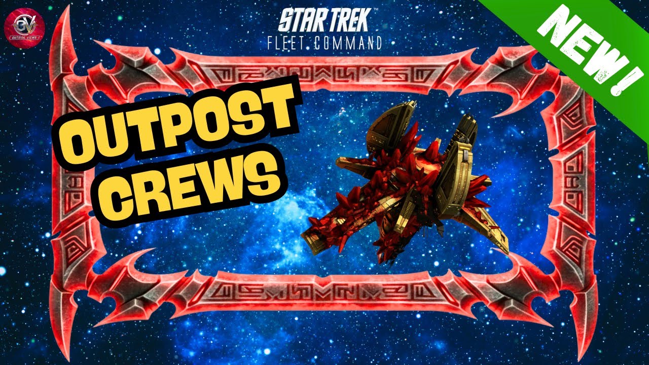 NEW!: Outpost Crews | How to Play Star Trek Fleet Command | Outside Views STFC