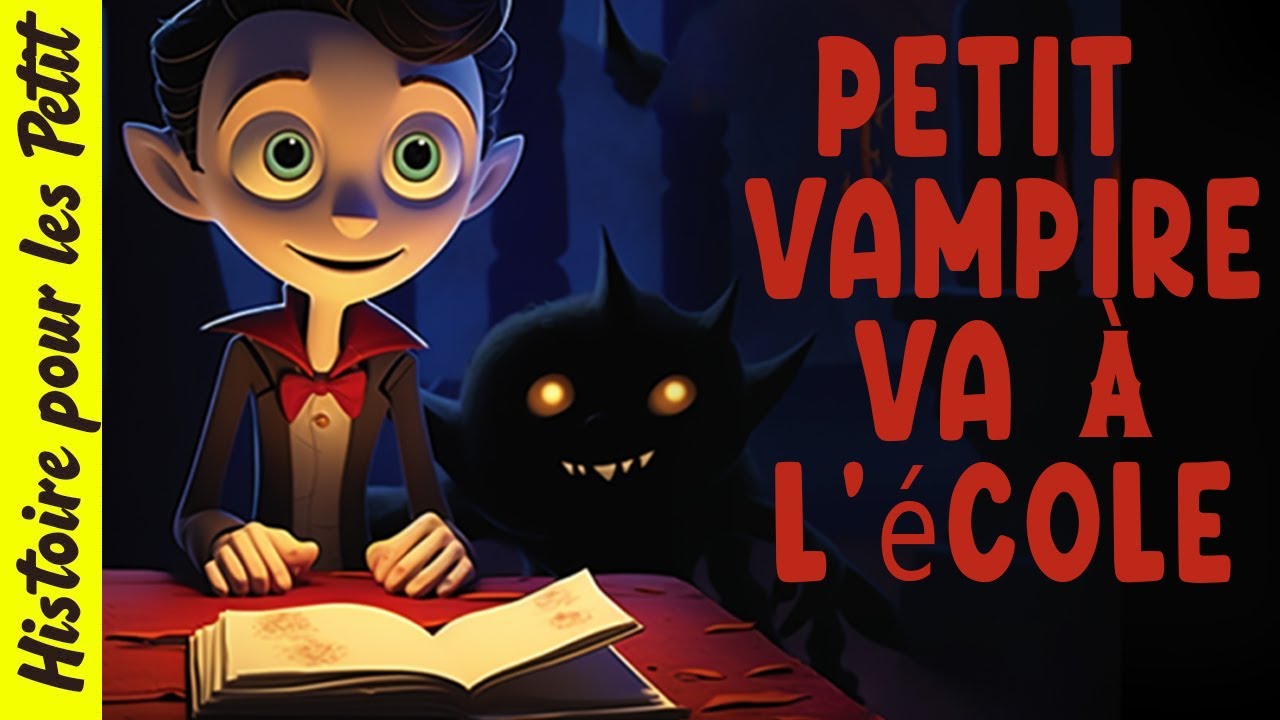Un Vampire à l'école- Histoire Pour S'endormir| Contes De Fées en Français| Histoire Pour Dormir