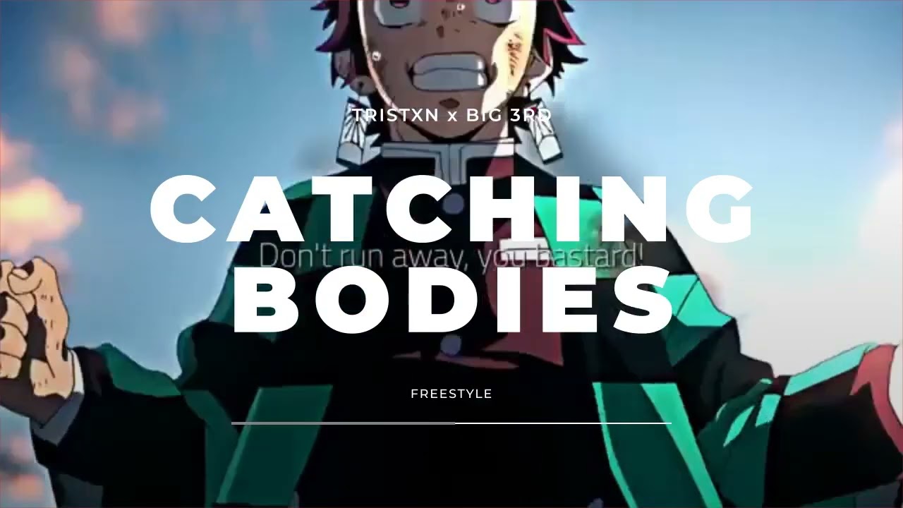 Tristxn x Big 3rd - Catching Bodies (Freestyle)