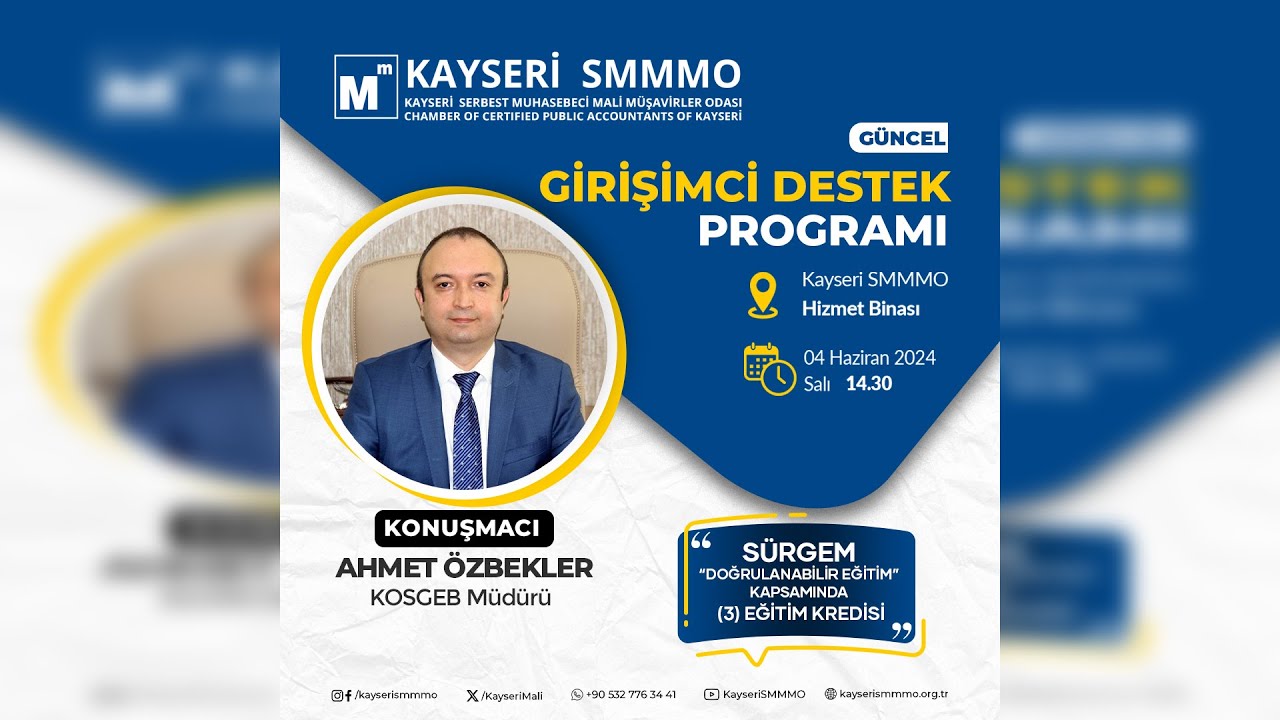 GÜNCEL GİRİŞİMCİ DESTEK PROGRAMI - KOSGEB Kayseri İl Müdürü Ahmet Özbekler