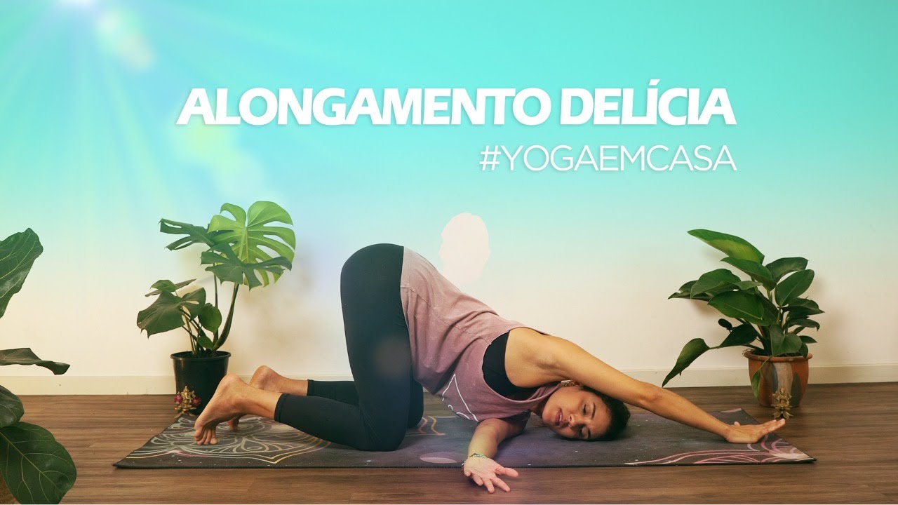 Alongamento Delícia | Yoga para todos os níveis