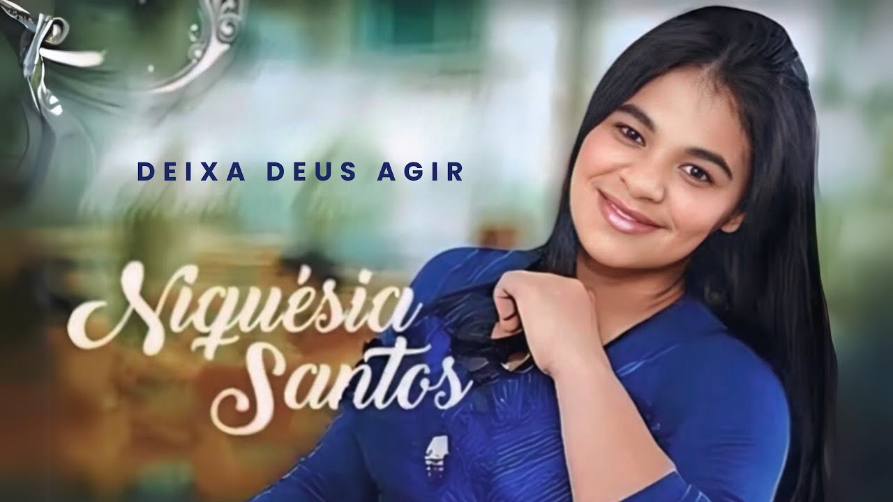 Niquésia Santos - Deixa Deus Agir (Áudio Oficial)