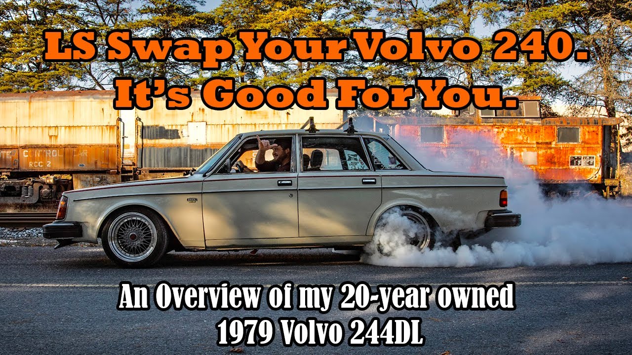 Why you should LS Swap your Volvo 240!