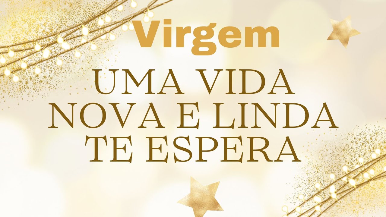 VIRGEM♍️UMA VIDA NOVA E LINDA TE ESPERA -   #signos #virgem #tarotprevisoes