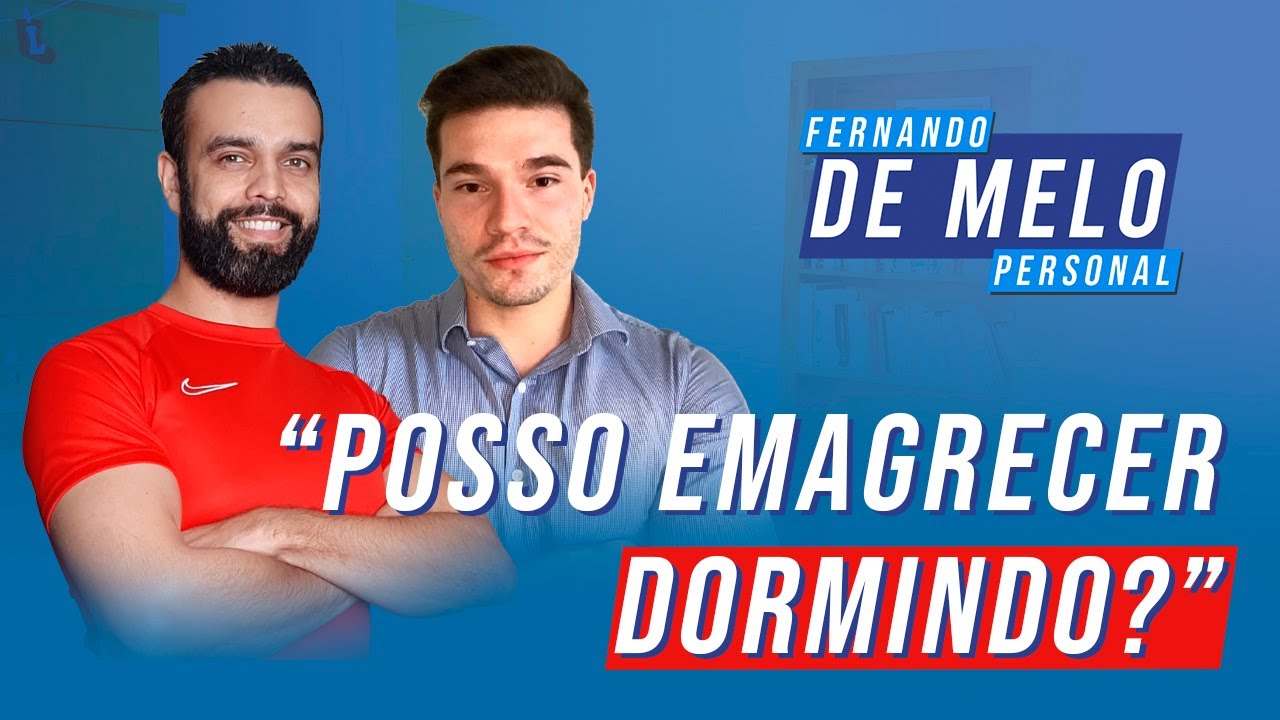 POSSO EMAGRECER DORMINDO? 😴🔥