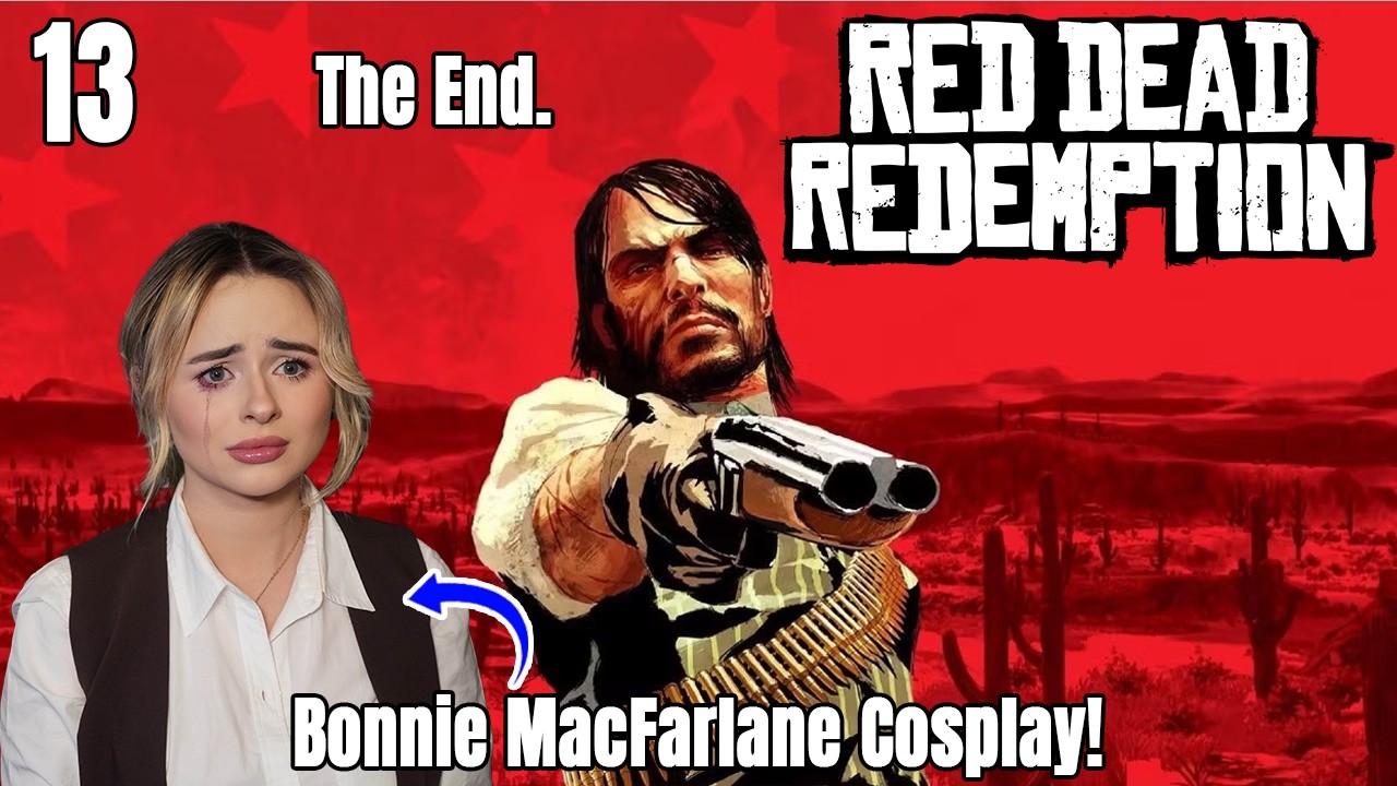 The End! | First Time Playing Red Dead Redemption - Episode 13