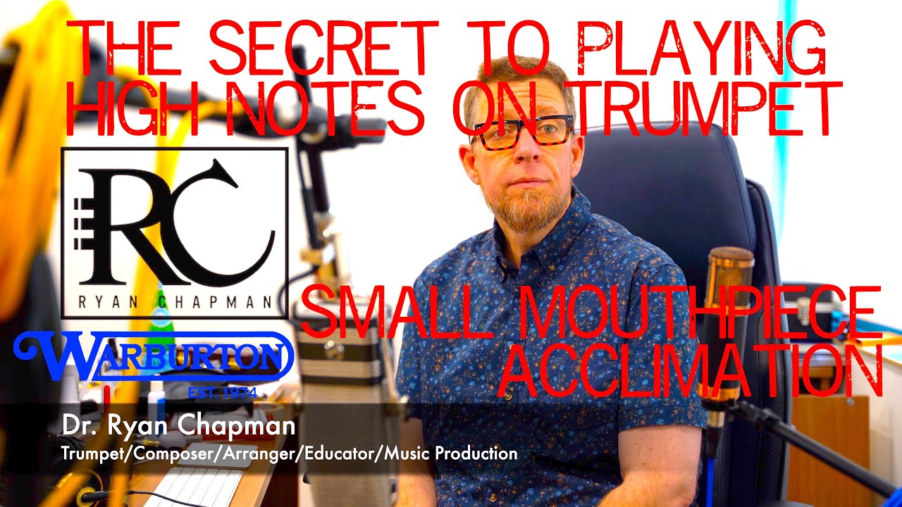 THE SECRET TO PLAYING HIGH NOTES ON TRUMPET: SMALL DIAMETER MOUTHPIECE ACCLIMATION