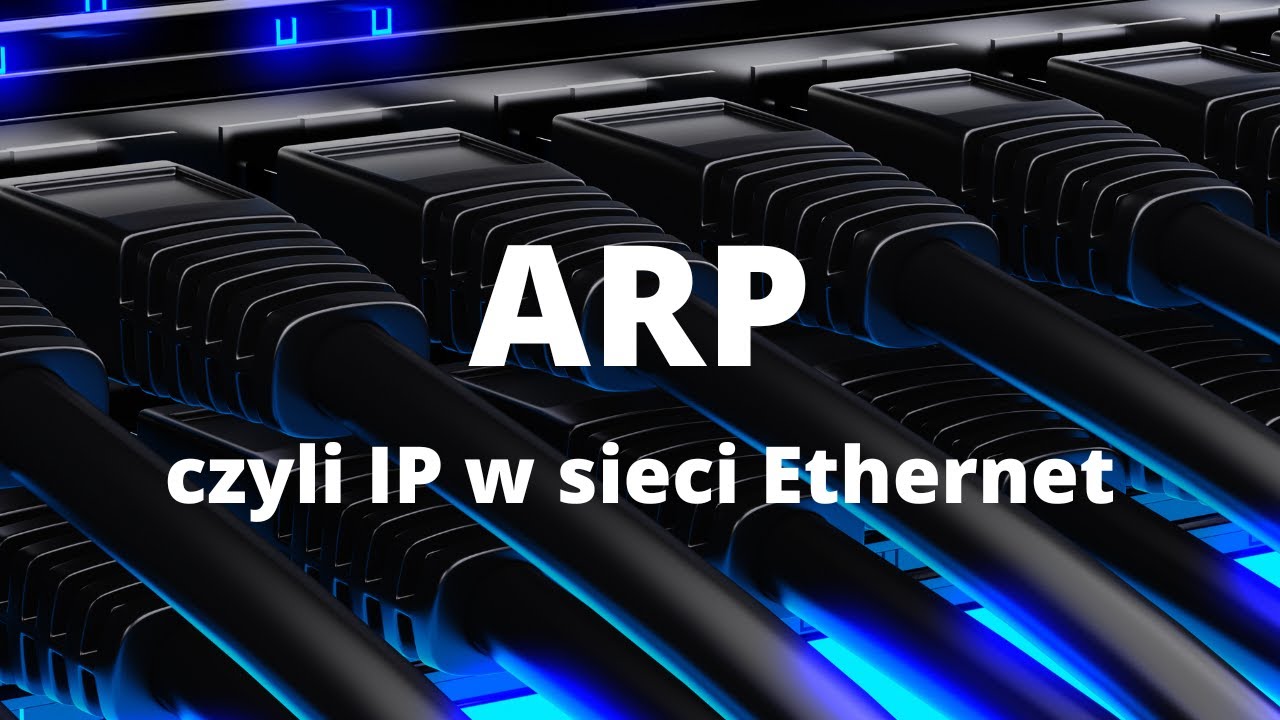 NETWORKING: ARP, czyli IP w sieci Ethernet.