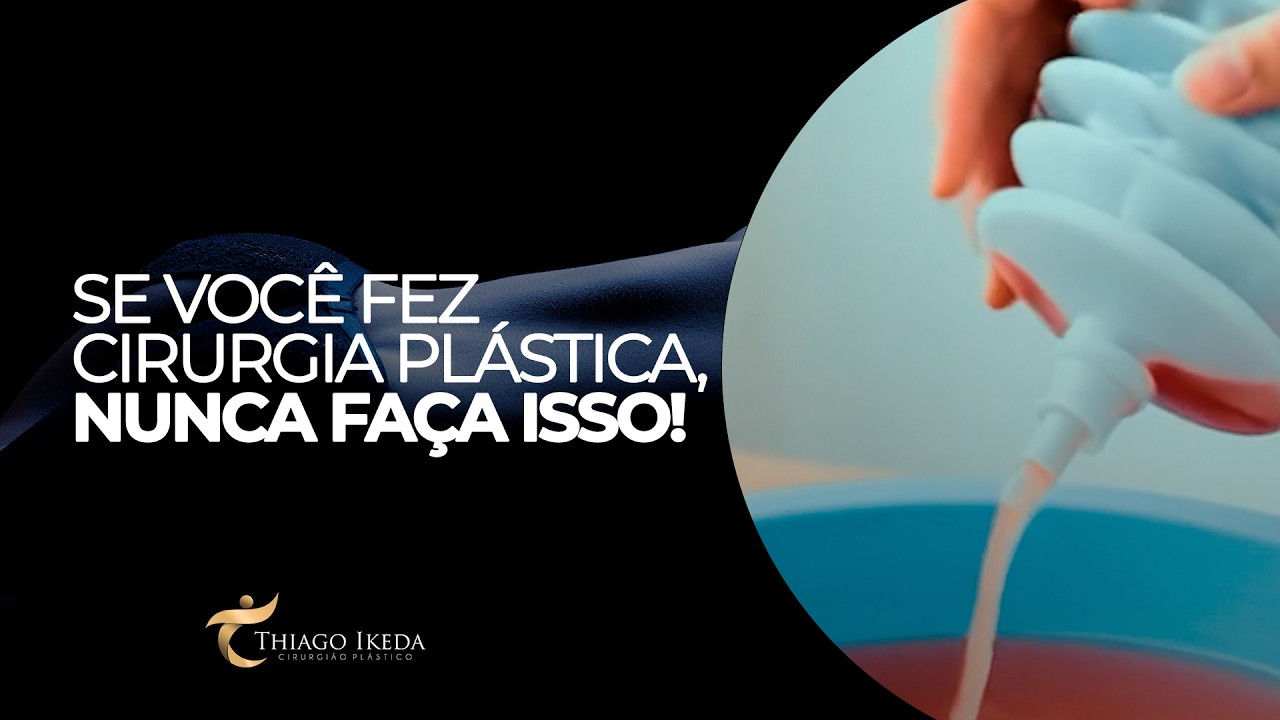 SE VOCÊ FEZ OU VAI FAZER CIRURGIA PLÁSTICA, NUNCA COMETA ESSE ERRO - DR THIAGO IKEDA