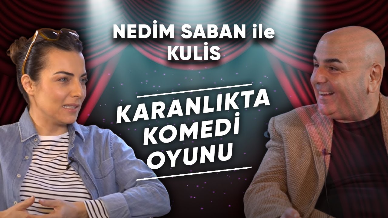 Nedim Saban Kulis: Karanlıkta Komedi Oyunu