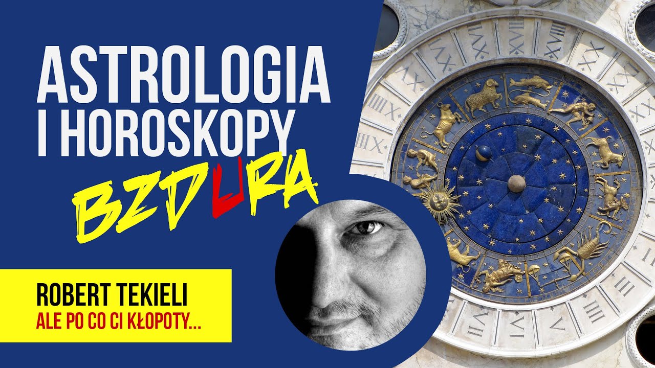 Astrologia, horoskopy, irracjonalizm