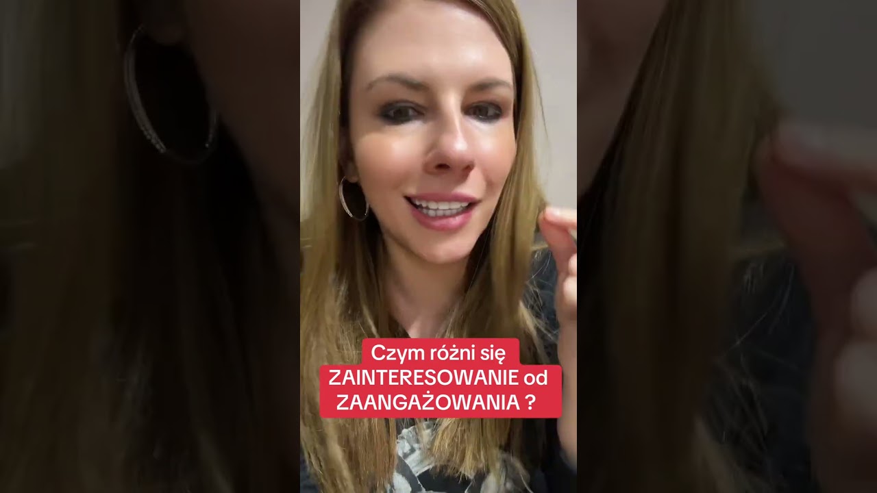 Czym różni się ZAINTERESOWANIE od ZAANGAŻOWANIA ? 