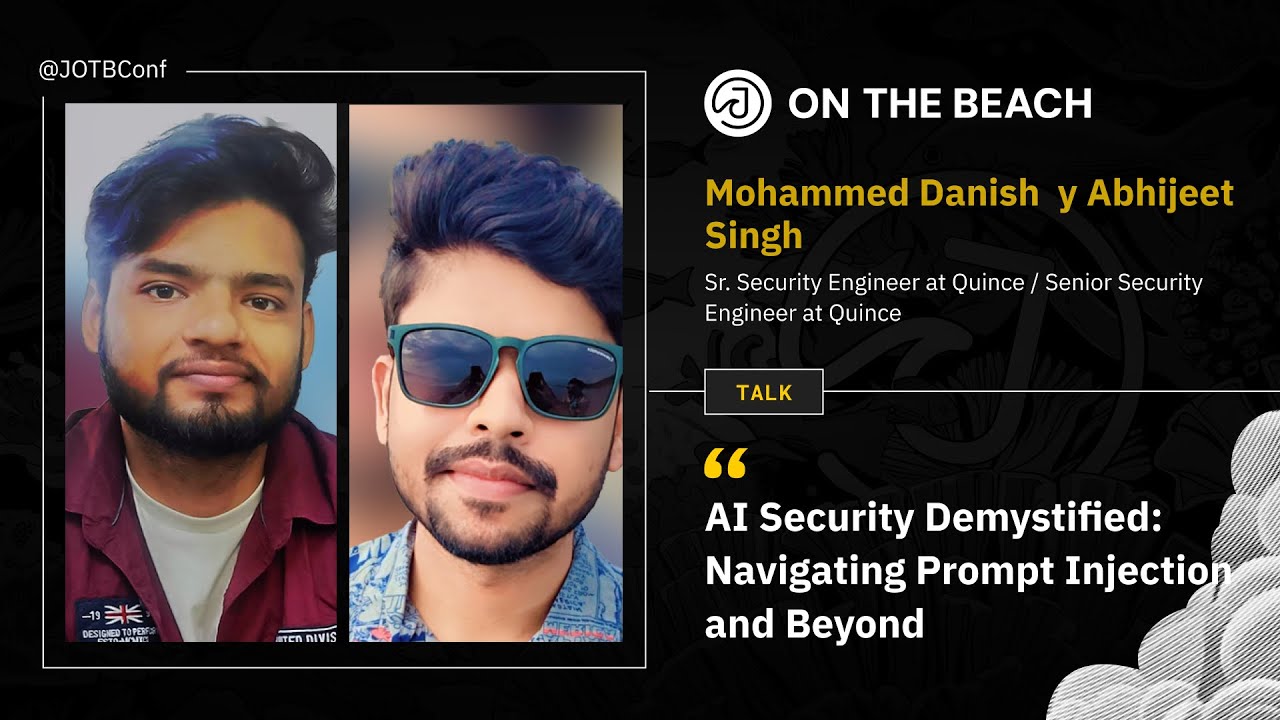AI Security Demystified: Navigating Prompt Injection and Beyond - Mohammed Danish & Abhijeet Singh