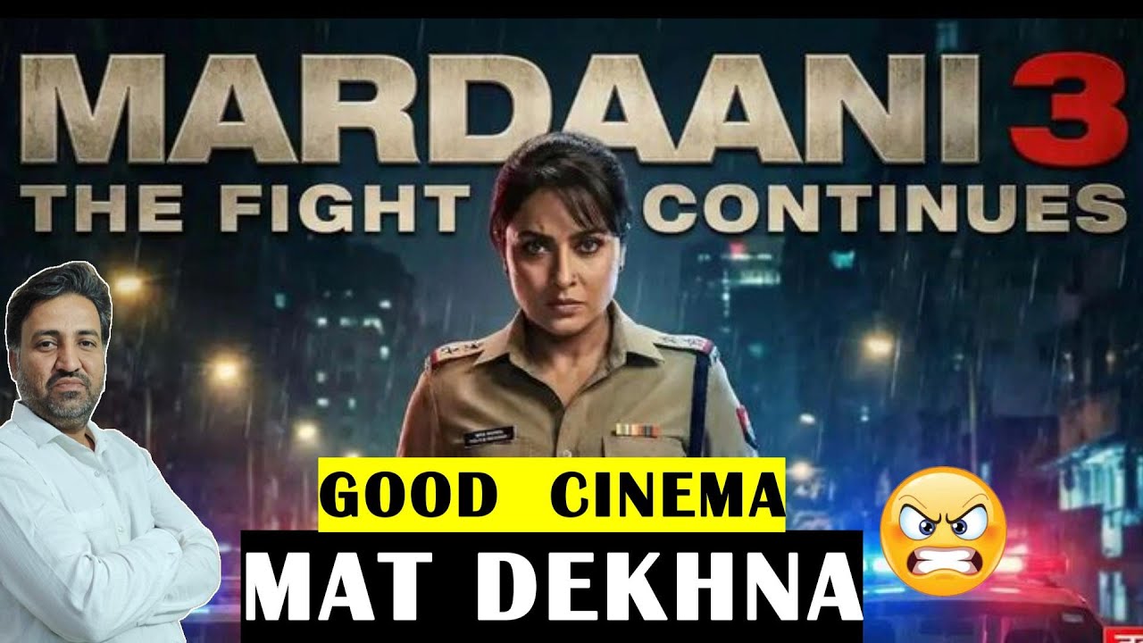 MARDAANI 3 MOVIE REVIEW | THE MASTER CINEMA | HB