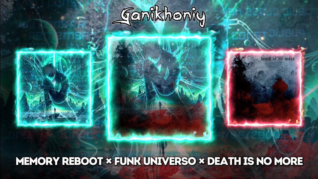 Memory Reboot x Funk Universo x Death Is No More - Mashup