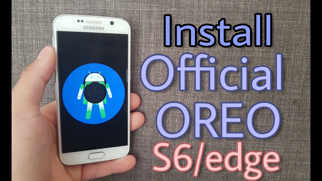 Install Touchwiz OREO 8.0 on the Galaxy S6/edge