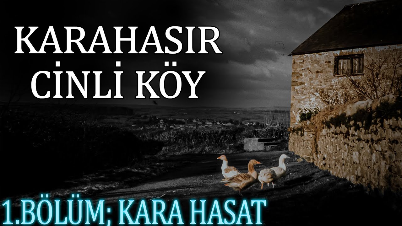 KARAHASIR CİNLİ KÖY 1.B; KARA HASAT | Korku Hikayeleri | Cinli Hikayeler | Cinli Köy Hikayeleri