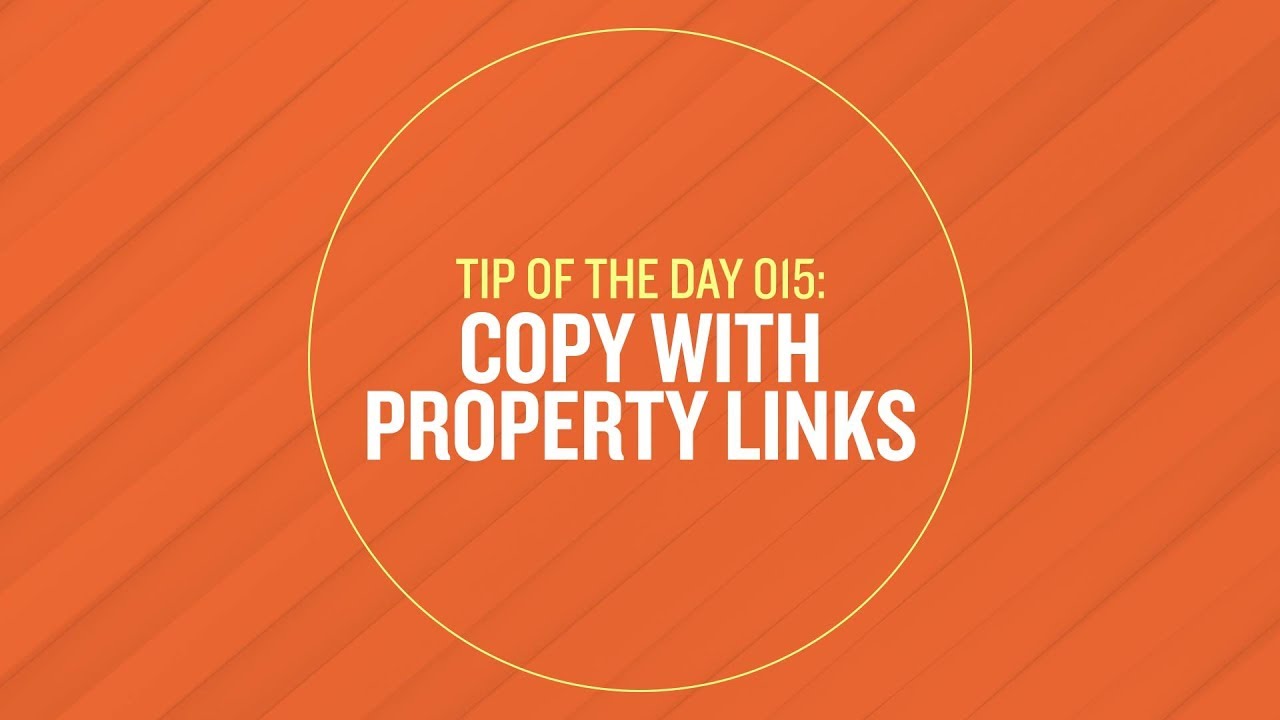 Tip 015 - Copy with Property Links in After Effects