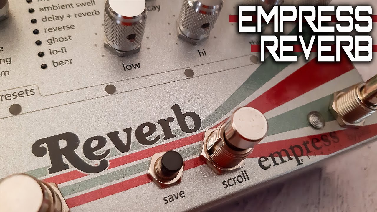 Empress Effects | Reverb | VIDEO REVIEW [NO TALK / ONLY TONES]