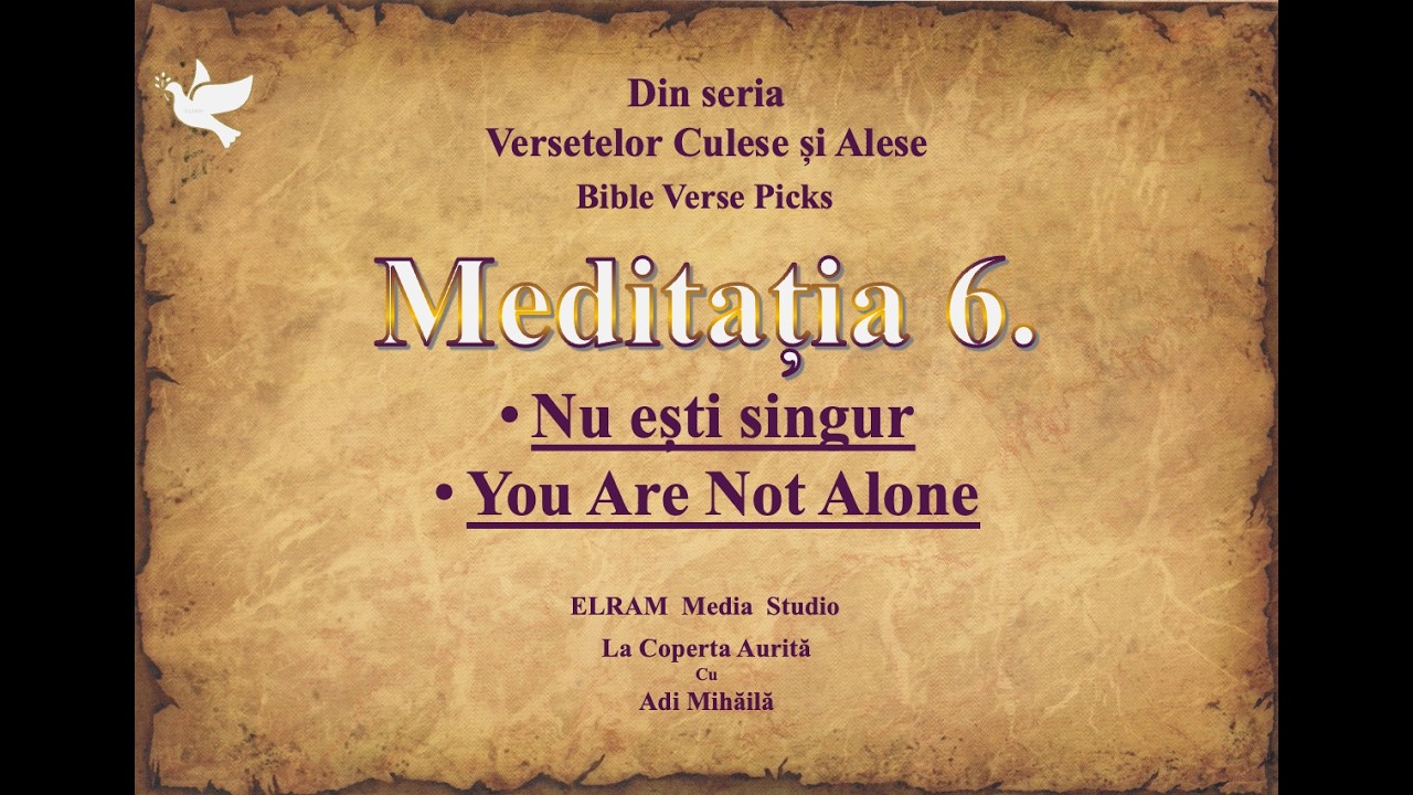 6. Nu ești singur.