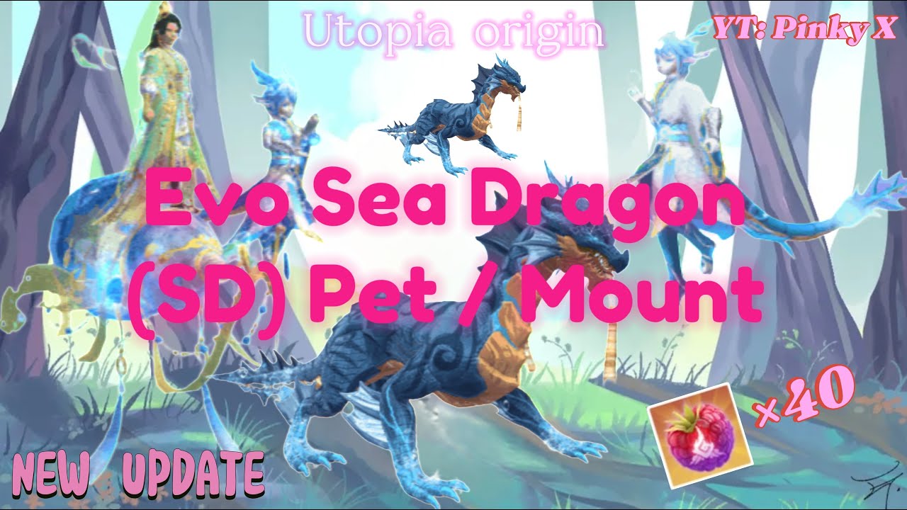 Utopia origin: Evolution Sea Dragon SD - Pet | Mount max evo (Future Update)