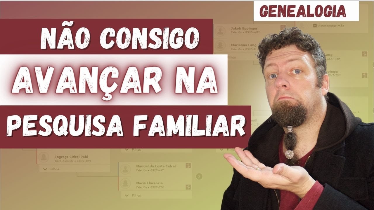 Como Desbloquear Sua Pesquisa Genealógica e Avançar na História da Família