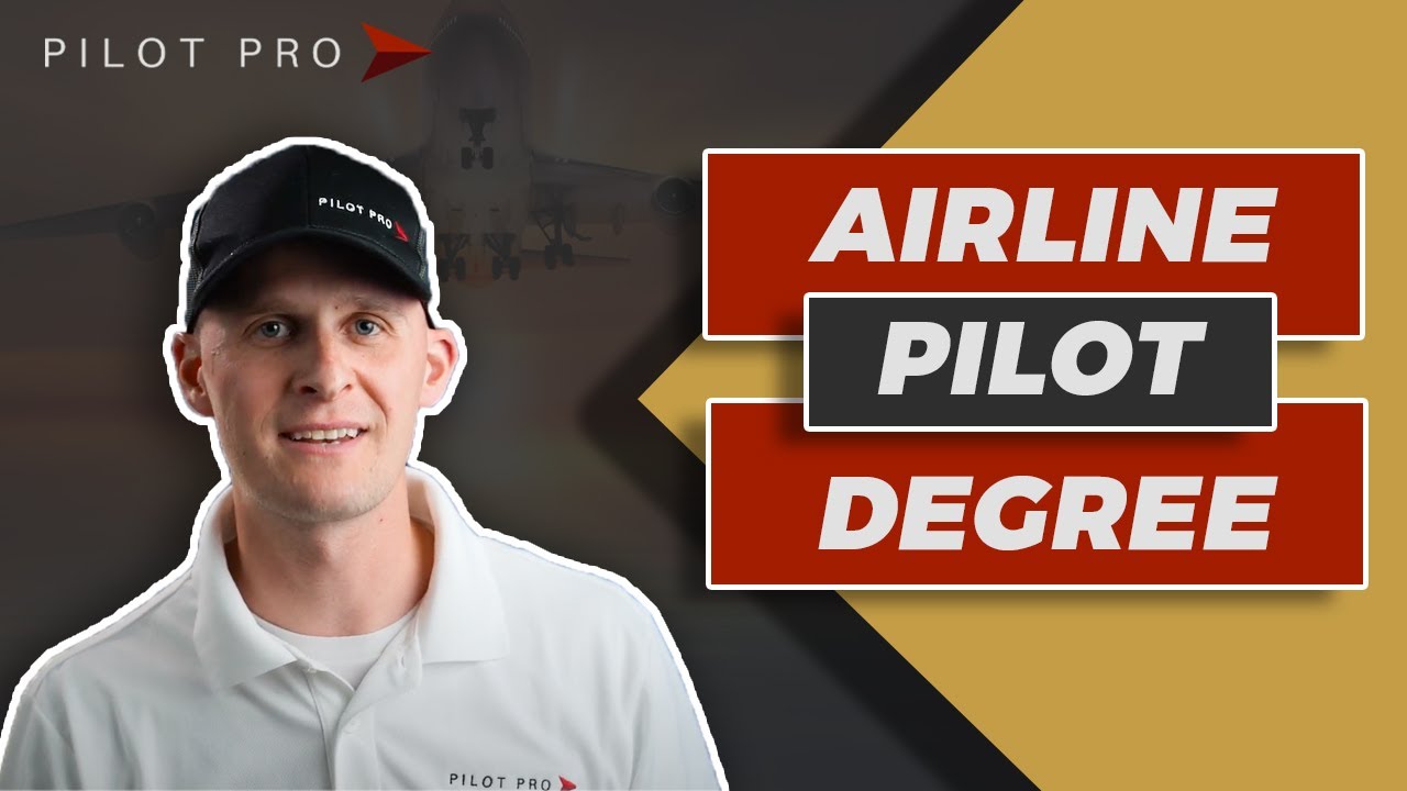 Do I Need a Degree to Be an Airline Pilot?   |   What Airlines Look for in Pilots