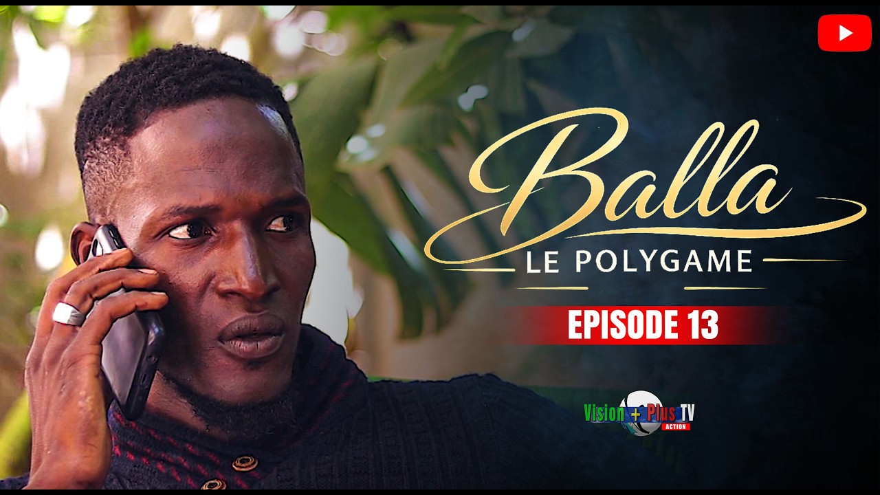 Un cas de polygamie-13ème Episode -L'histoire de la famille polygame de Balla