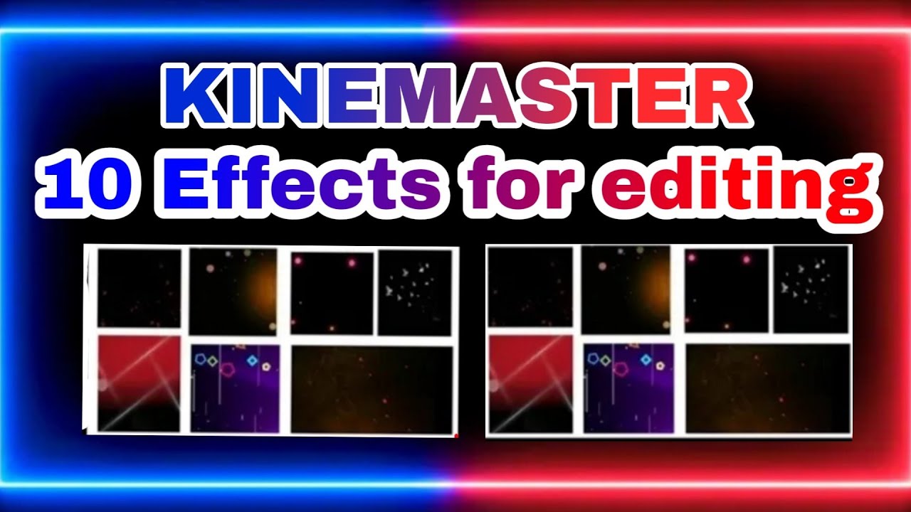 Kinemaster Top 10 editing effects । editing material download