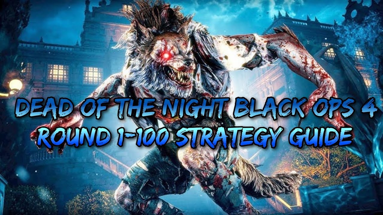 Dead of the Night Black ops 4 Round 1-100 Strategy Guide