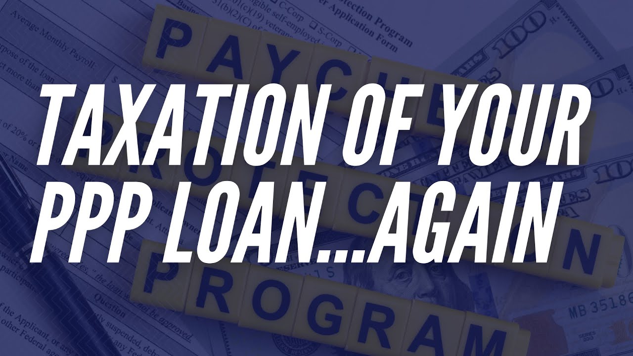 Taxation Of Your PPP Loan... AGAIN