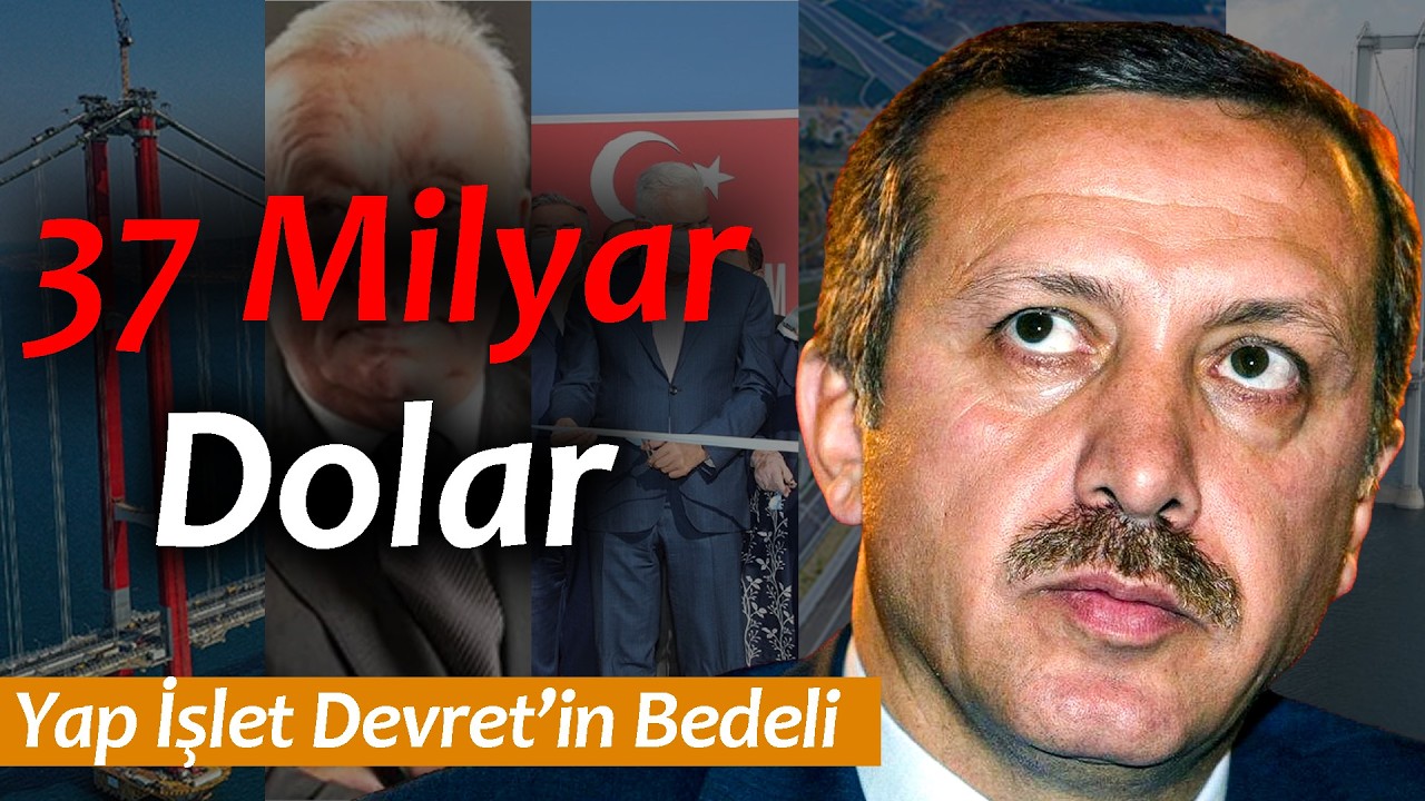 Yol Yaptık Ama Nasıl? Yap - İşlet - Devret'in Bedeli