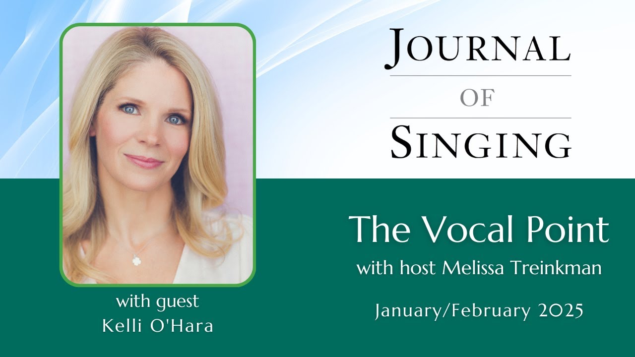 Kelli O'Hara | The Vocal Point with host Melissa Treinkman – Journal of Singing Jan/Feb 2025