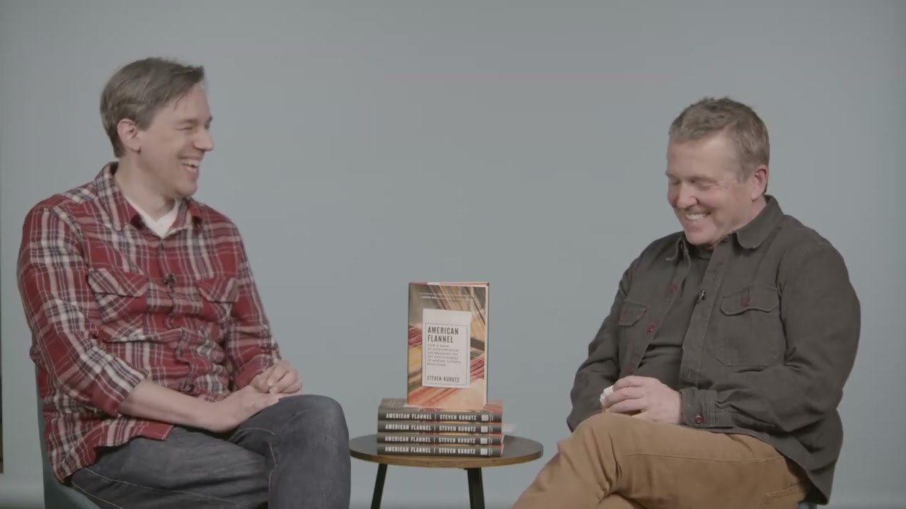 American Flannel | A Conversation with Journalist Steven Kurutz & Bayard Winthrop of American Giant