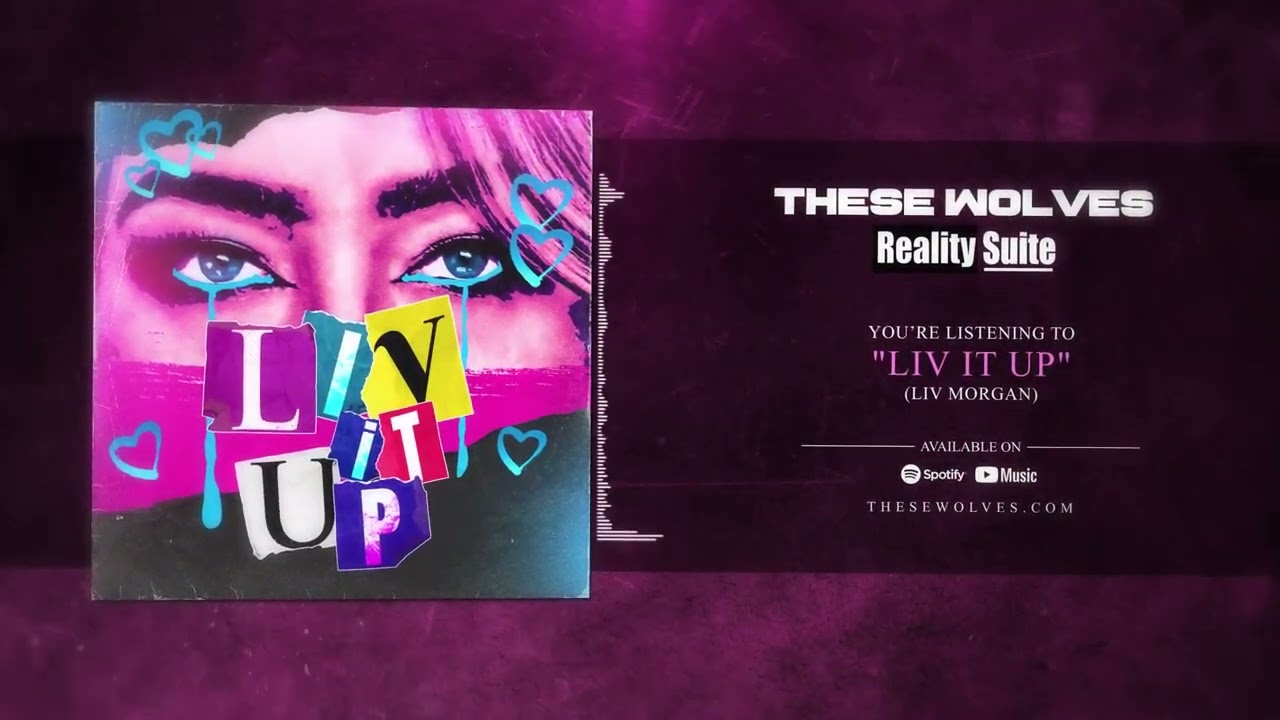 THESE WOLVES ft. Reality Suite - LIV IT UP (Liv Morgan WWE Theme Reimagined)