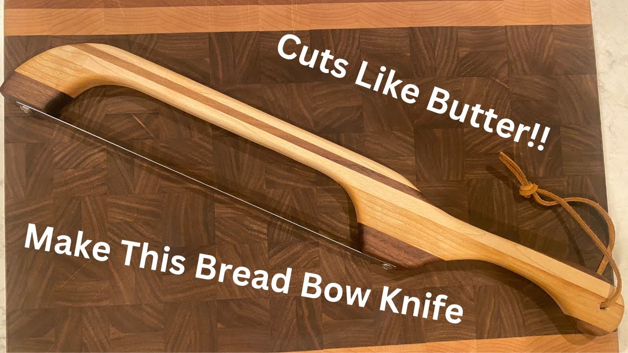 How To Make A Bread Bow Knife!